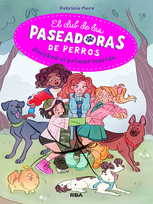 Title details for El club de las paseadoras de perros 1--Amistad al primer ladrido by Patricia Mora - Available